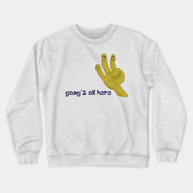 Gang's all here Crewneck Sweatshirt by Sci-Emily